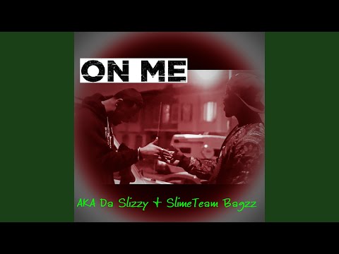 On Me (feat. SlimeTeam Bagzz)