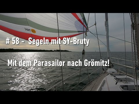 # 58 - Segeln mit SY-Bruty -  Mit dem Parasailor nach Grömitz!