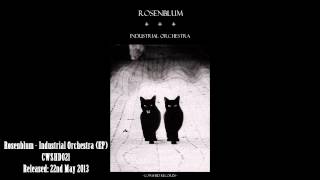 Rosenblum - Industrial Orchestra (CWSHD021) [Official HD]