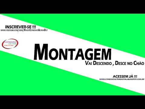 Montagem - Vai Descendo,Desce no Chão [ Lançamento 2014 ]