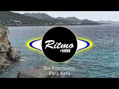 Gio Fuertisimo - Para Ketu