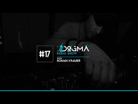 DOGMA Radio Show 017 presents Roman Kramer