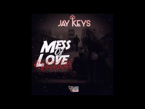 Jay Keys  Mess Of Love[Afro Soca 2017]