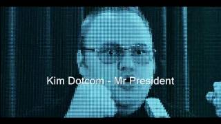 Kim Dotcom - Mr President