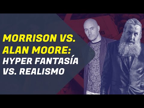 ALAN MOORE VS. GRANT MORRISON: ¿Cuál enfoque es mejor?
