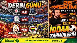 DERBİ GÜNÜ! / 26 EKİM PAZARTESİ İDDAA TAHMİNLERİ