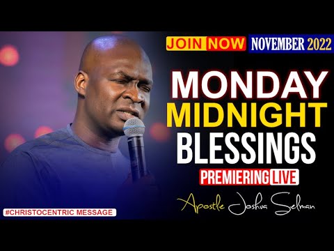 MONDAY MIDNIGHT BLESSINGS - APOSTLE JOSHUA SELMAN Good Word