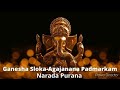 Ganesha Sloka Agajanana Padmarkam Lyrics from Narada Purana