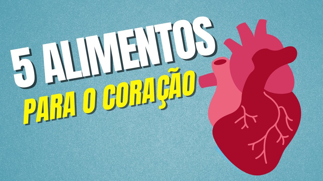 5 Alimentos bons para o CORAÇÃO [ALIMENTAÇÃO PARA INFARTO]
