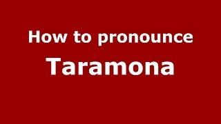 How to pronounce Taramona