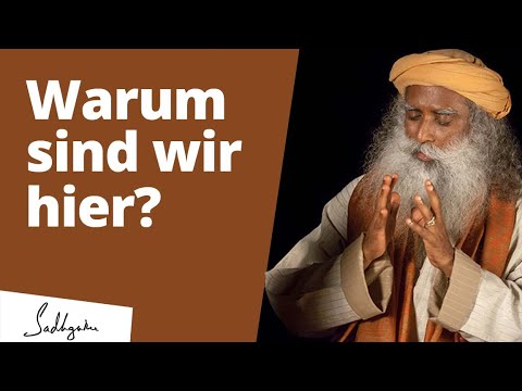 Warum sind wir hier? | Sadhguru beantwortet die Frage aller Fragen