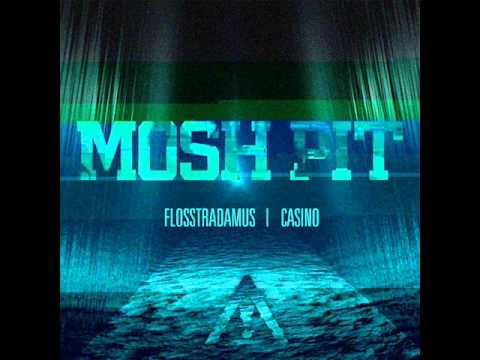 Flosstradamus feat. Casino - Mosh Pit (Original Mix) / Ultra Records
