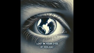 Download lagu RenMac - LOST IN YOUR EYES (Lyric Video) mp3