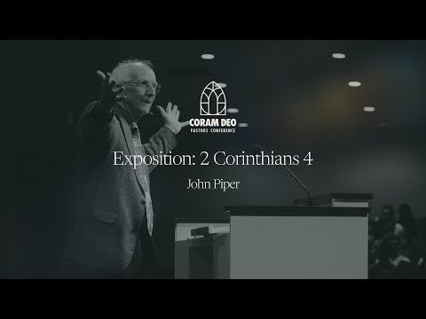 "Exposition: 2 Corinthians 4" by John Piper (CDPC24)