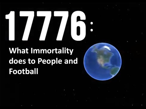 17776: What Immortality does to People and Football