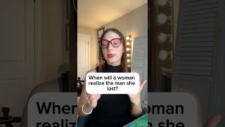 When will a woman realize the man she lost? #closure #datingadvice #relationship #highvalueman
