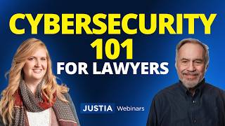 Cybersecurity 101 for Lawyers: Ethical and Practical Considerations | Justia Webinars