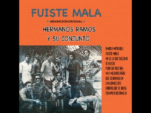 Hermanos Ramos   -   Fuiste Mala