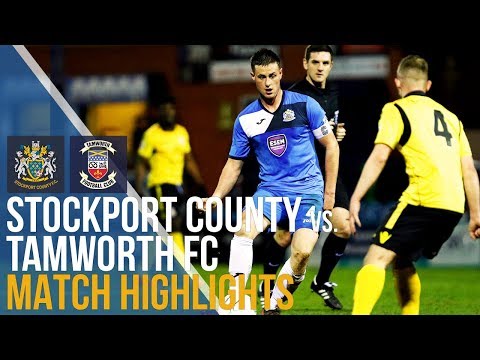 Stockport County Vs Tamworth FC - Match Highlights - 03.04.2018