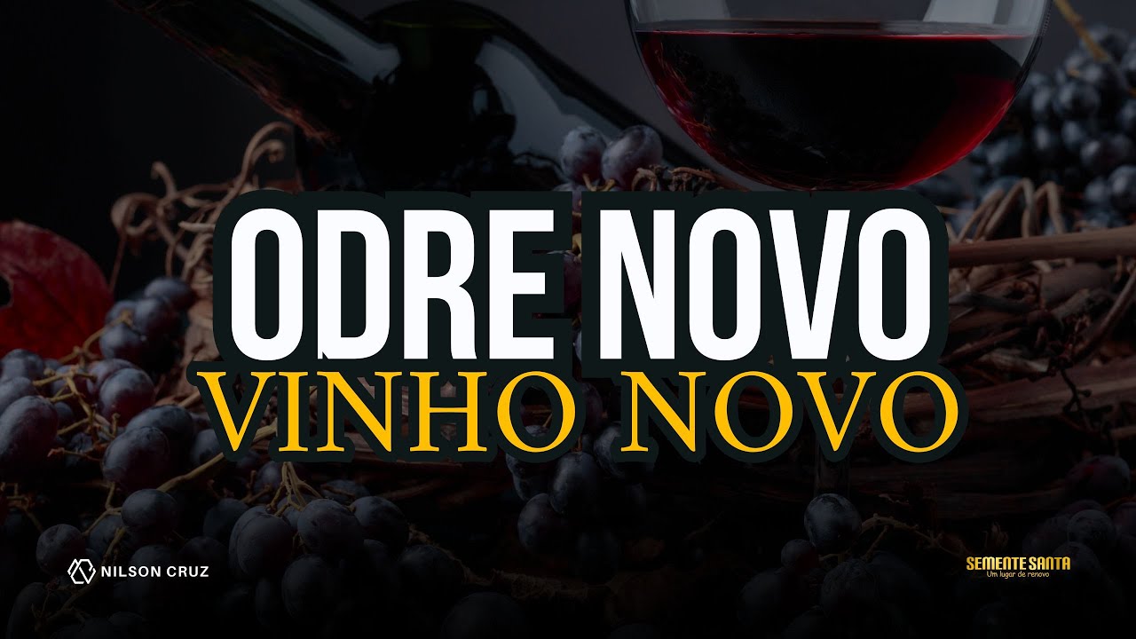 Odre novo, vinho novo | Semente Santa | Nilson Cruz