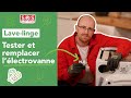 🔧 Comment tester et remplacer l'électrovanne de ma machine à laver ?