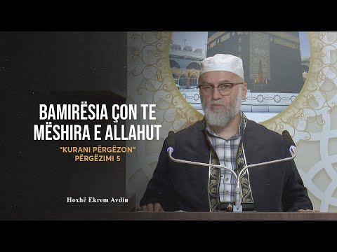 Kurani përgëzon | 08. Përgëzimi 5, Bamirësia çon te mëshira e Allahut - Ekrem Avdiu