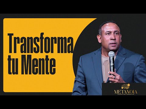 Parte 1 - TRANSFORMA TU MENTE | Serie : METANOIA  | Pastor Juan Carlos Harrigan