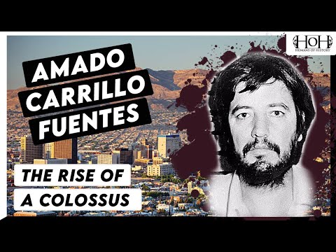 Amado Carrillo Fuentes - The Rise of a Colossus