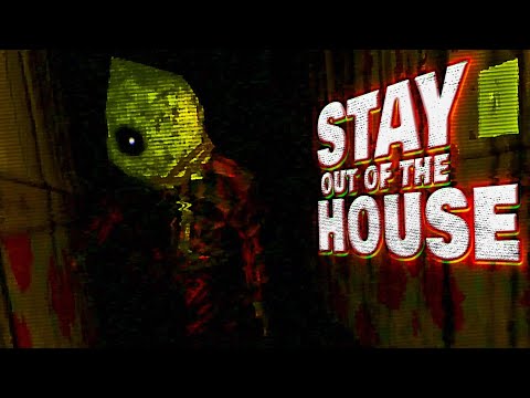 Stay Out Of The House