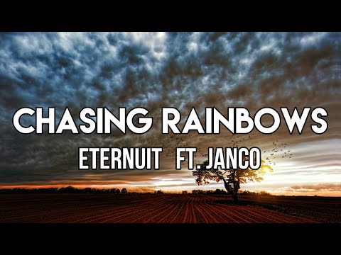 Eternuit - Chasing Rainbows (Lyrics) ft. janco
