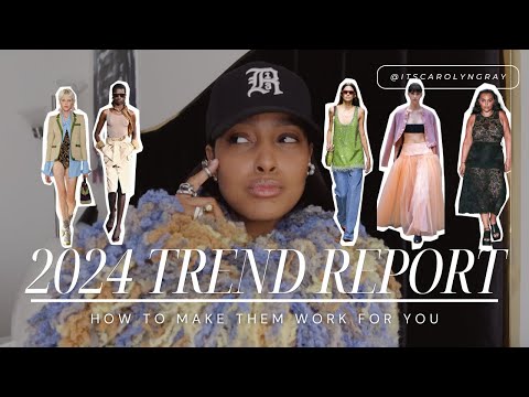 2024 FASHION TREND REPORT | HOW TO MAKE THEM WORK FOR YOU