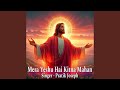 Mera Yeshu Hai Kitna Mahan