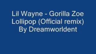 Lil Wayne Ft Gorilla Zoe - Lollipop(Official remix)