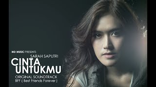 Download lagu Sarah Saputri - Cinta Untukmu | OST. BFF Best Friends Forever mp3