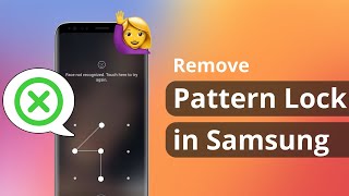 [2 Ways] How to Remove Pattern Lock in Samsung 2023