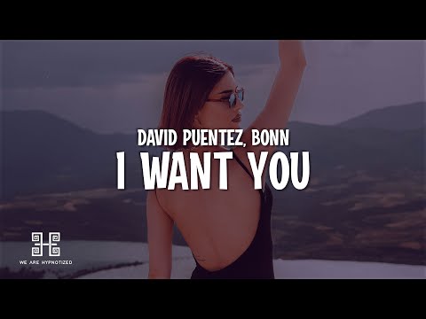 David Puentez, Bonn - I Want You (Lyrics)