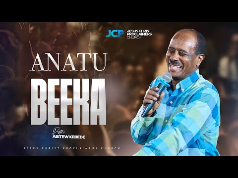 PASTOR || ABITEW KEBEDE || ANATU BEEKA|| JCP CHURCH MULTIMEDIA || 2025