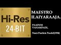 Paadum Vanampadi 24bit Hires I I Naan Paadum Paadal 1984 I I Ilaiyaraaja I I SPB