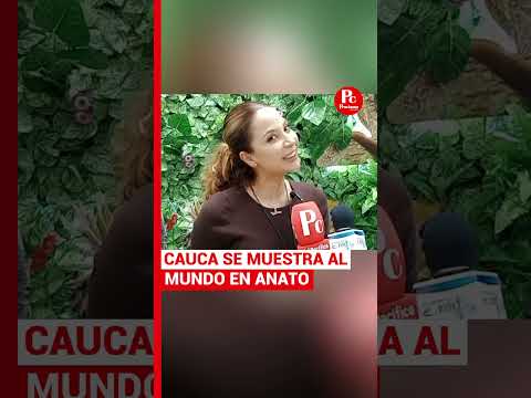 Cauca se muestra al mundo en Anato