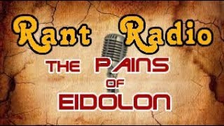 RantRadio#3   PAINS of Eidolon WARFARM