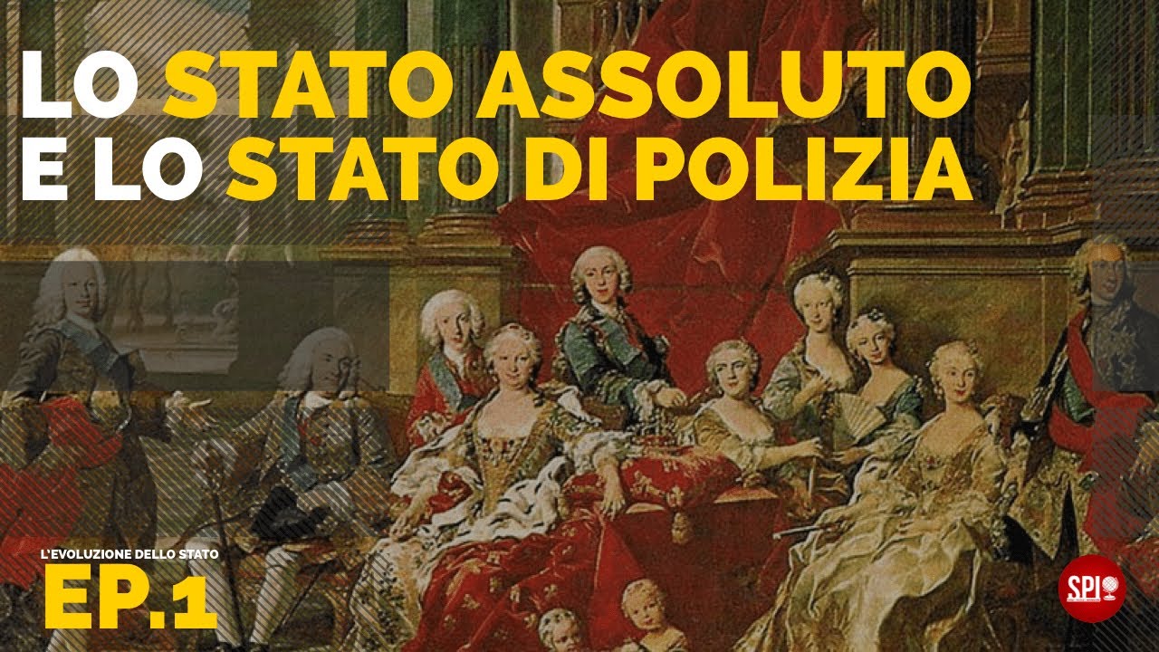 Lo STATO ASSOLUTO e lo STATO DI POLIZIA - Le forme di Stato - #1