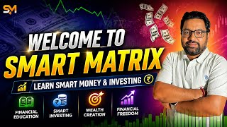 Welcome to Smart Matrix | Smart Money, Smart Life, Smart Future