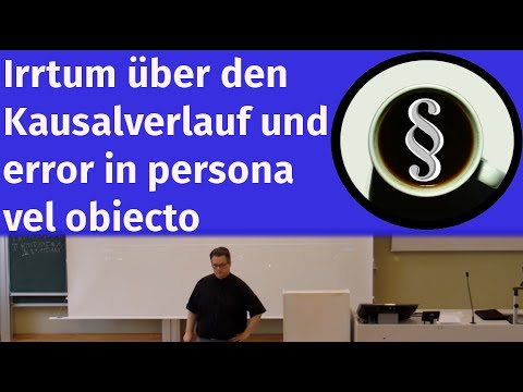 Irrtum über den Kausalverlauf und error in persona vel obiecto