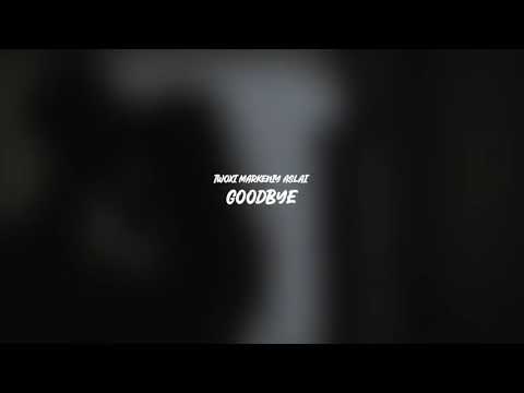 Twoxi, markeniy, Aslai - Goodbye