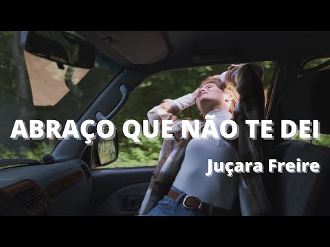 O Abraço Que Não Dei - Juçara Freire
