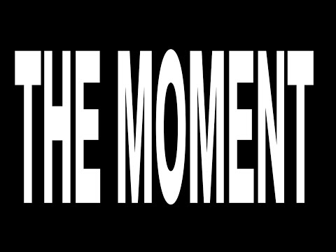 The Moment