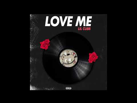 Lil Cubb - LOVE ME  (Official Audio)