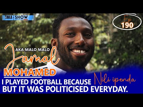 TikiTaka Show| Jamal Mohammed "Malo" - Played football for the love but they politicized it everyday