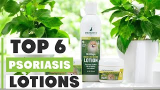 6 Best Lotions for Psoriasis: Fast Relief