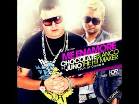 Chocolate Blanco Feat. Juno 'The HitMaker' - Me Enamore